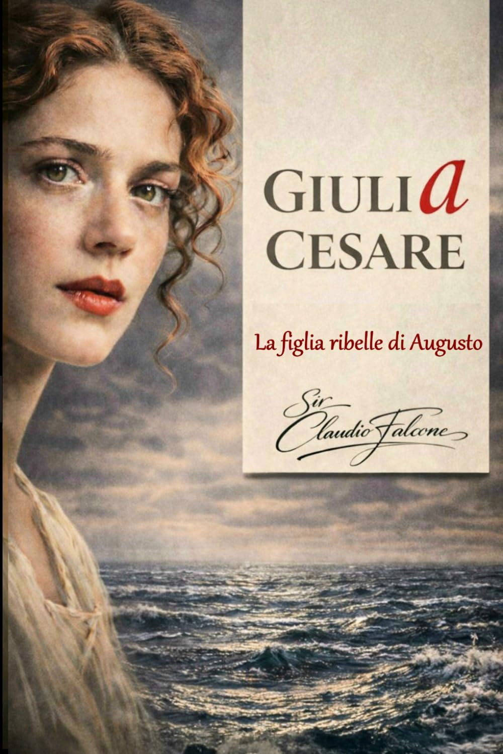 Giulia Cesare: La figlia ribelle di Augusto