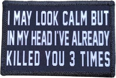 I May Look Calm Morale Patch Removable Hook and Loop for Molle Gear, Operator Hat, Rucksack, Pack Bag, Backpack, Made in The USA