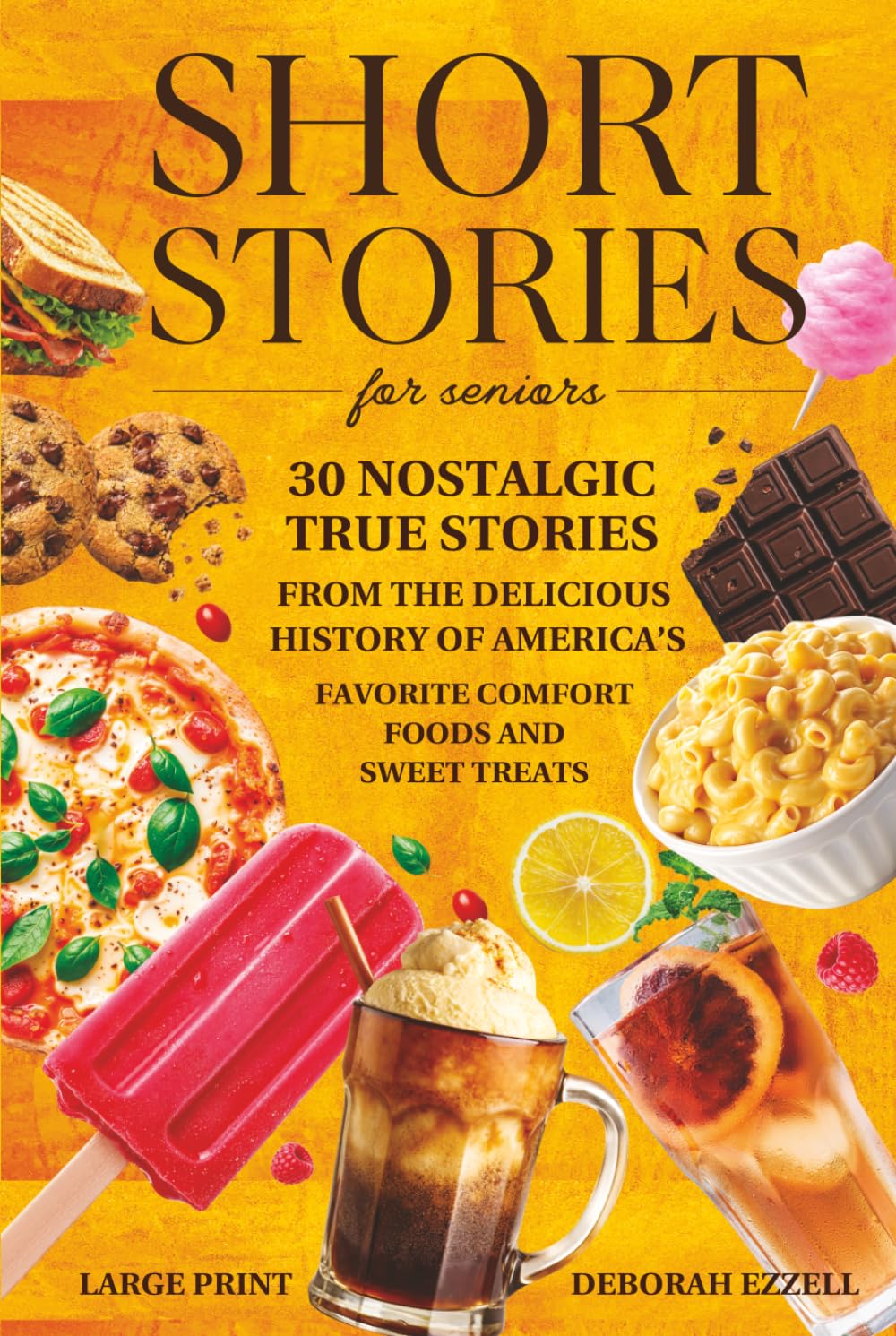 Short Stories for Seniors: 30 Nostalgic True Stories from the Delicious History of America’s Favorite Comfort Foods and Sweet Treats- Large Print Easy to Read Trivia Fun Facts Memory Lane Gift
