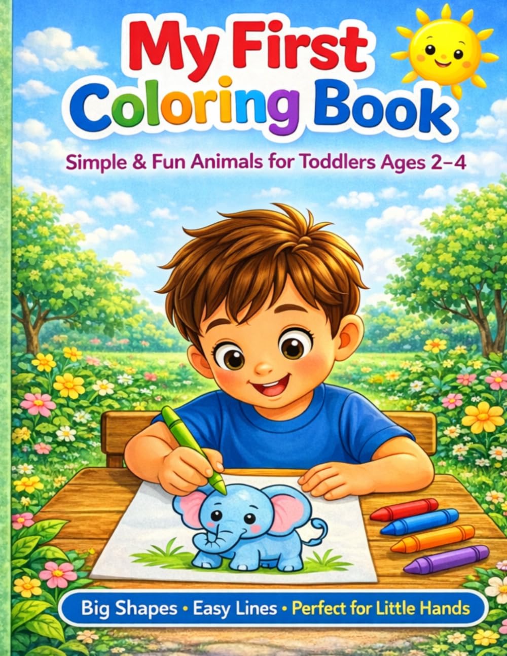 My First Coloring Book: Simple and Fun Animal Coloring Book for Toddlers Ages 2–4