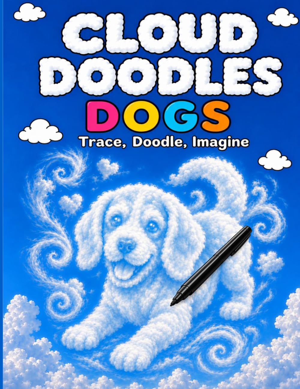 Cloud Doodles - Dogs: Trace, Doodle, Imagine