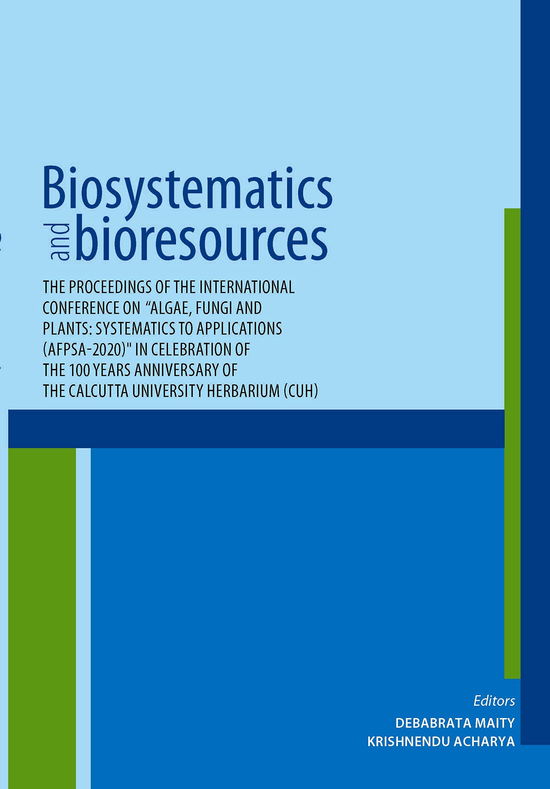 Biosystematics and Bioresources-The Proceedings of the International Conference on “Algae, Fungi and Plants: Systematics to Applications