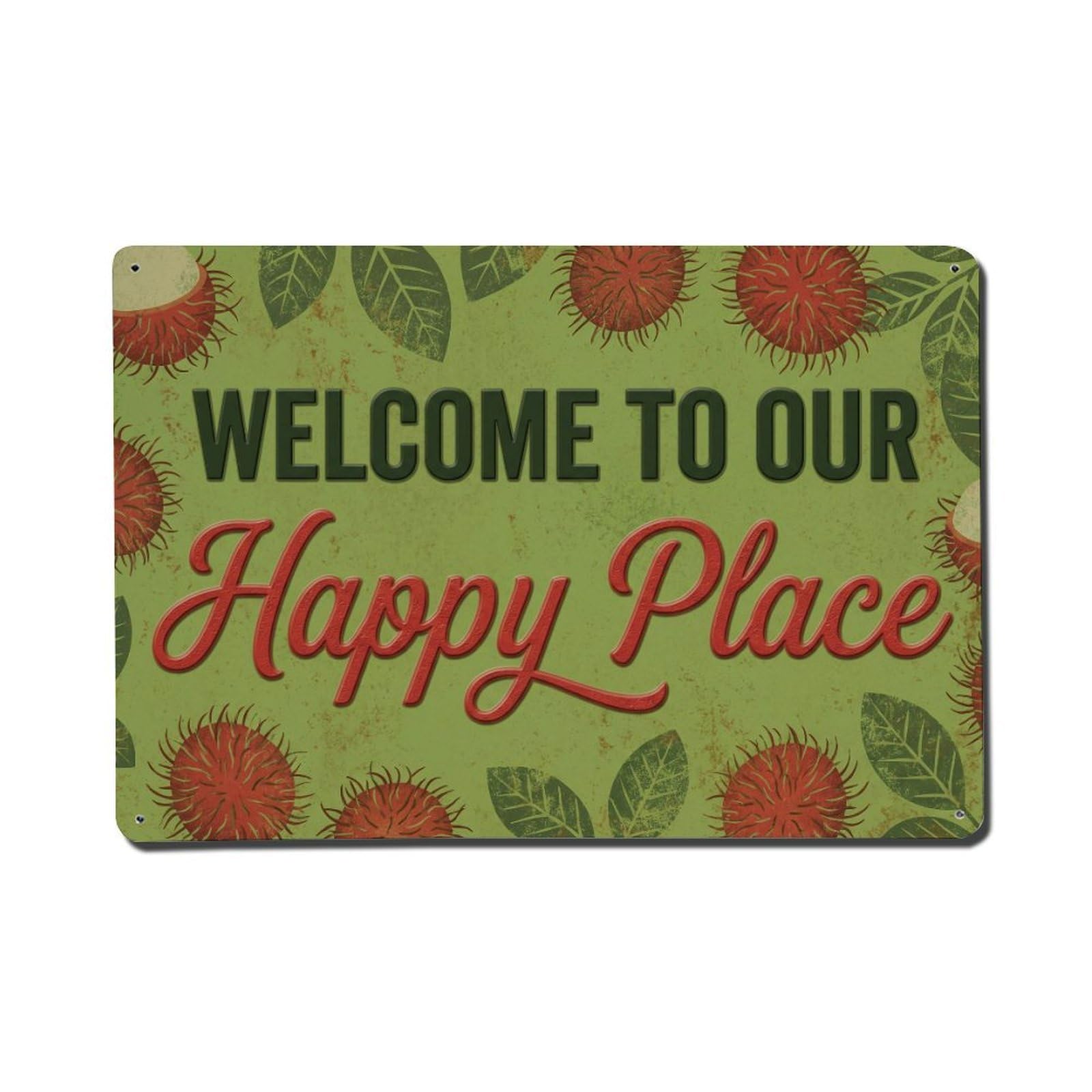 Welcome To Our Happy Place Rambutan Orchard Metal Tin Sign Plaque Wall Decor for Cafe, Club Bar, Office, Home Garden Metal Poster 8x12Inch