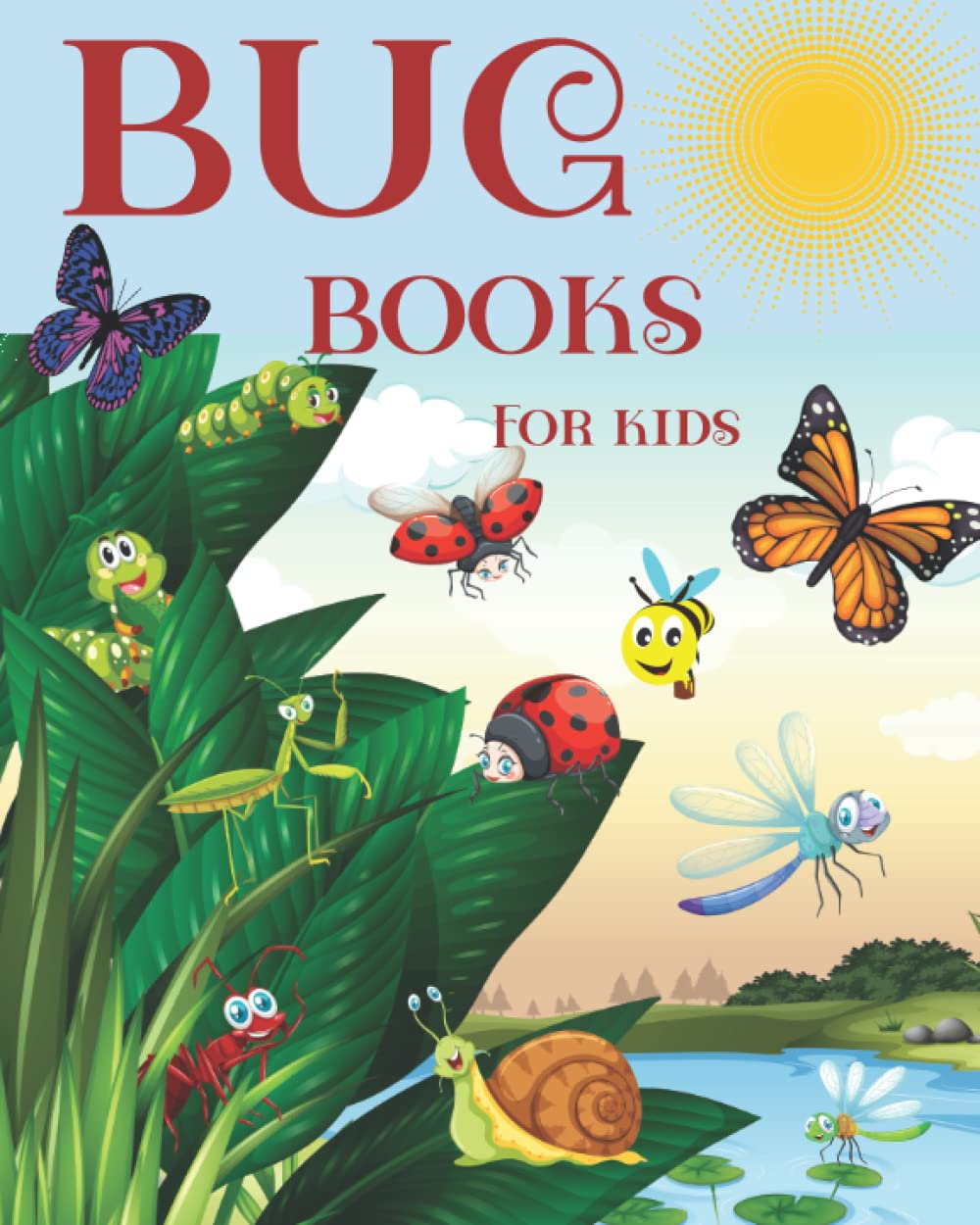 Bug Books For Kids: Ages 3-5 5-7 : A Super Interactive Bug Encyclopedia For Kids