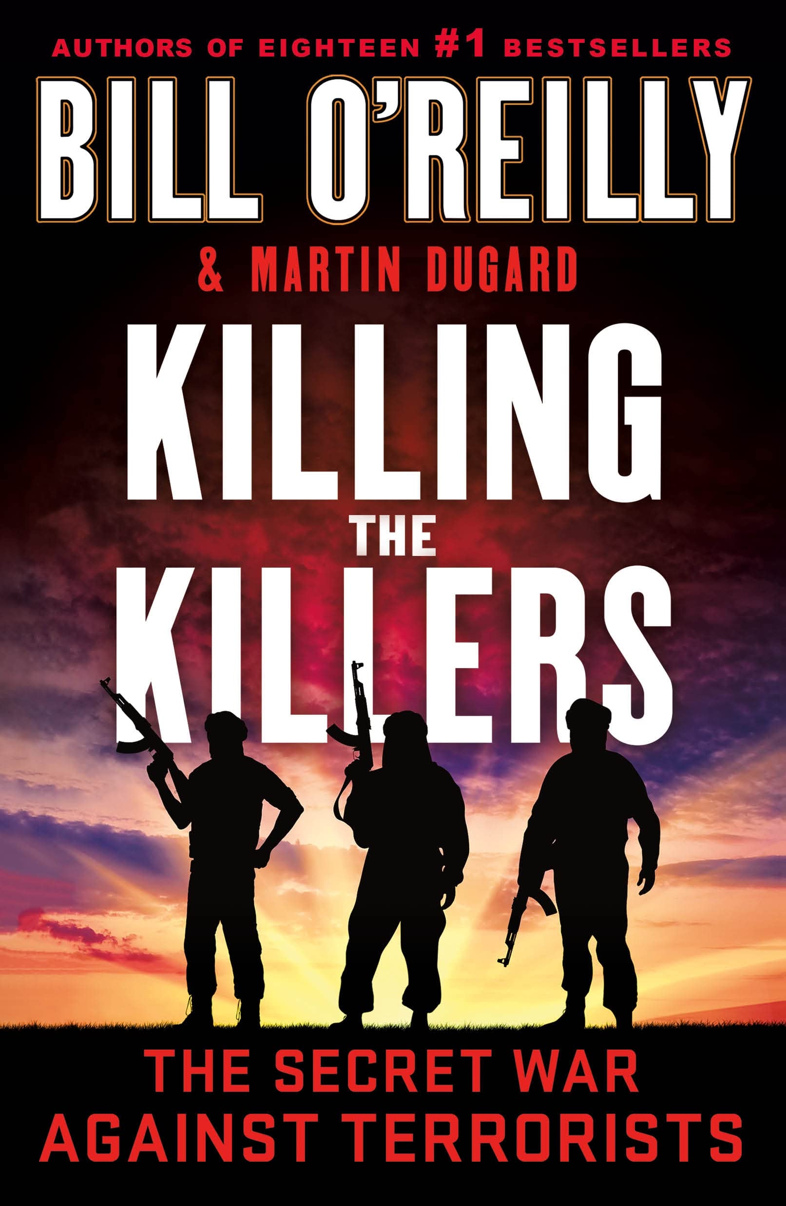 Killing the Killers: The Secret War Against Terrorists (Bill O'Reilly's Killing Series)