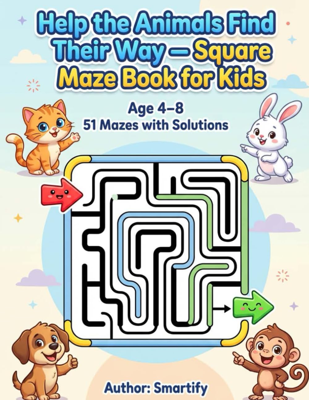 Fun & Easy Mazes for Kids Ages 4–8 | 51 Brain-Boosting Mazes with Solutions: Fun & Easy Mazes for Kids Ages 4–8 | 51 Brain-Boosting Mazes with Solutions
