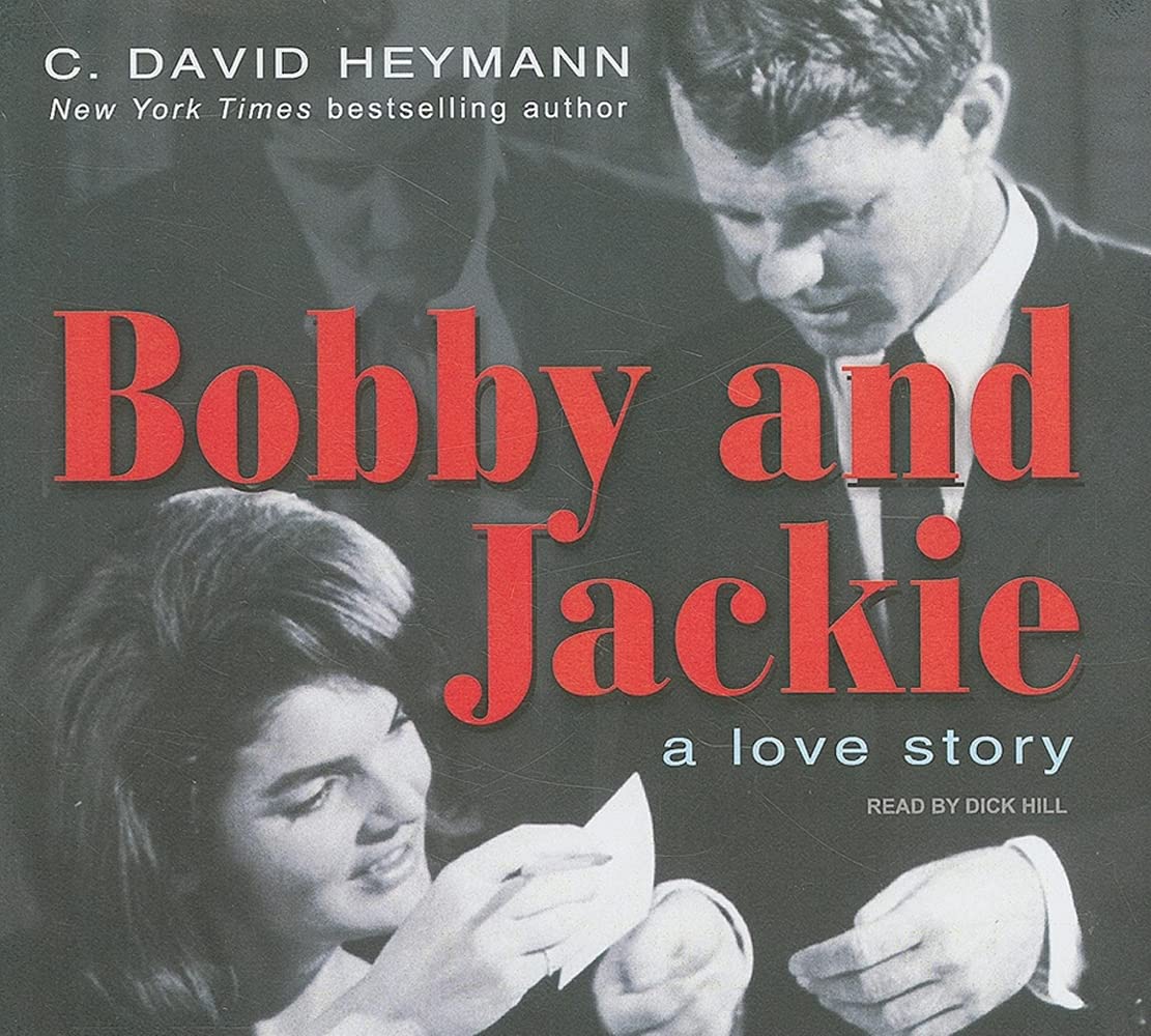 Bobby and Jackie: A Love Story: Library Edition: Heymann, C. David, Hill, Dick: 9781400144228 ...