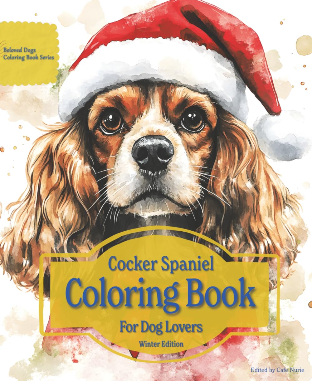 Cocker Spaniel Coloring Book For Dog Lovers Winter Edition: Beloved Dogs Coloring Book Serise