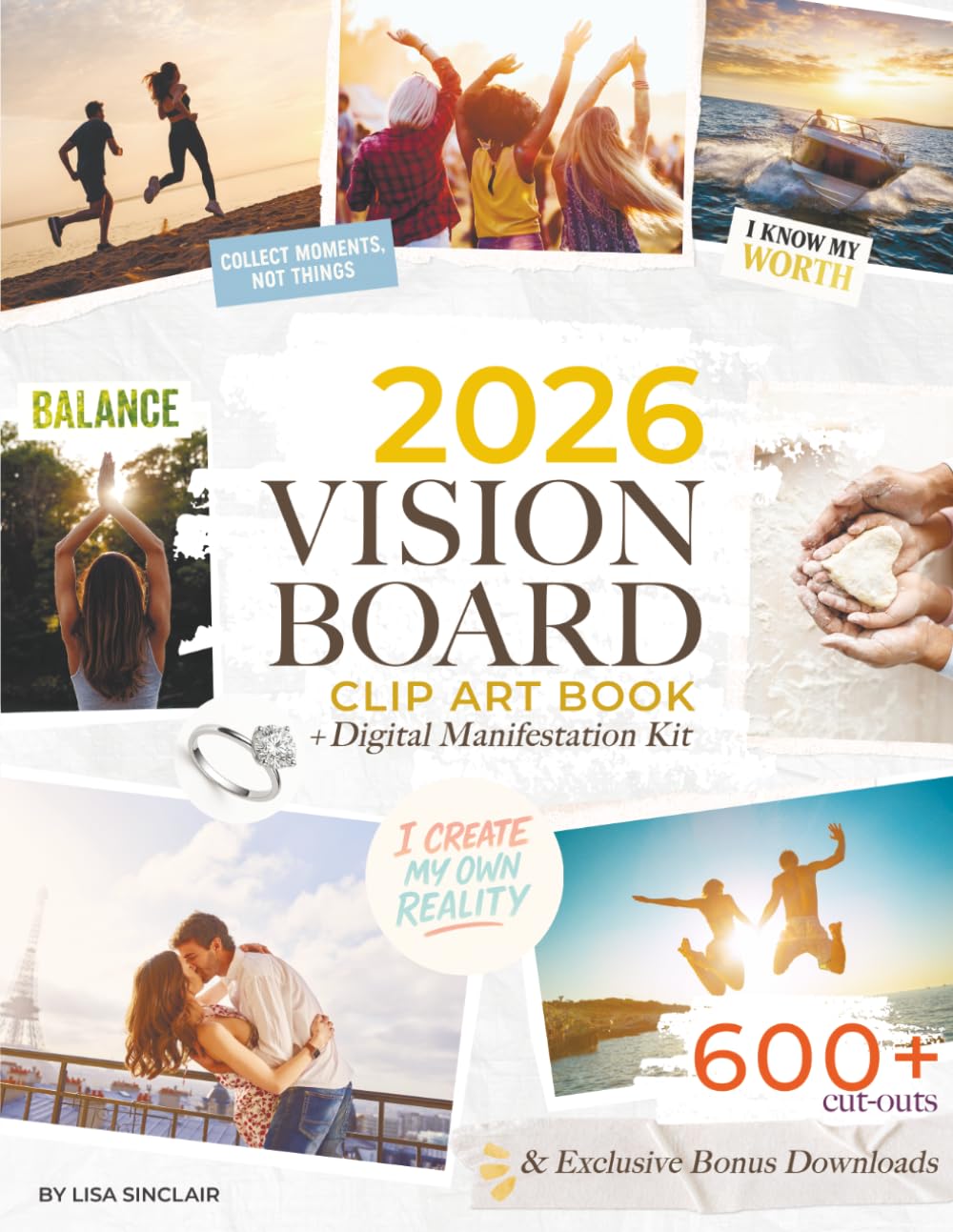 Vision Board Clip Art Book: 600+ Inspiring Images, Powerful Affirmations, Quotes & Words | Visual Supplies for Creating Dream Boards (for Women & Men)