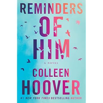 Reminders of Him A Novel