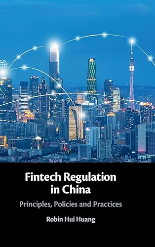 Fintech Regulation in China: Principles, Policies and Practices