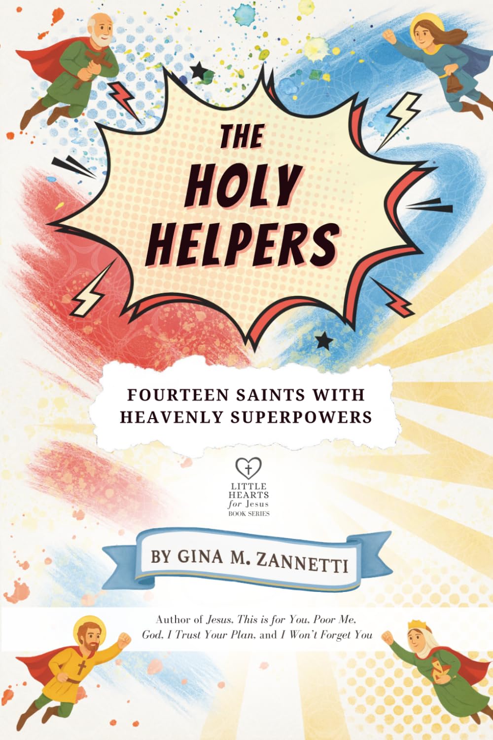 The Holy Helpers (6x9): Fourteen Saints with Heavenly Superpowers: 17 (Little Hearts for Jesus)