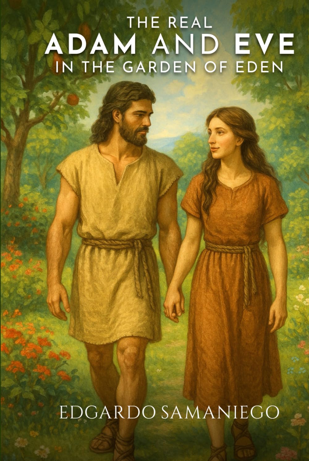 The Real Adam and Eve in the Garden of Eden