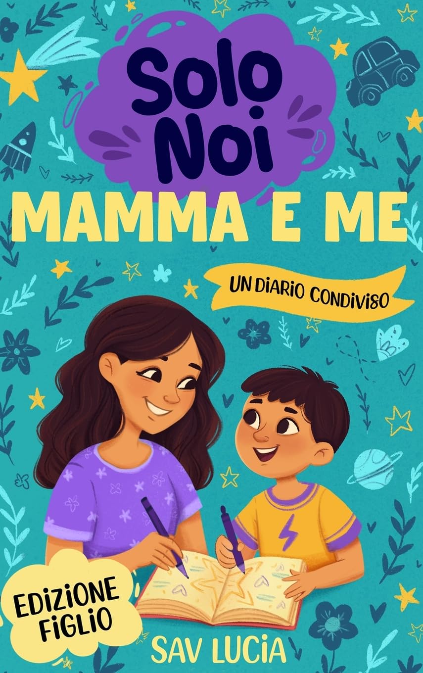 Mamma e Me: Un diario guidato per mamme e figli per condividere, giocare e stare insieme (Solo Noi – Una collezione di diari guidati interattivi da conservare per tutta la famiglia)