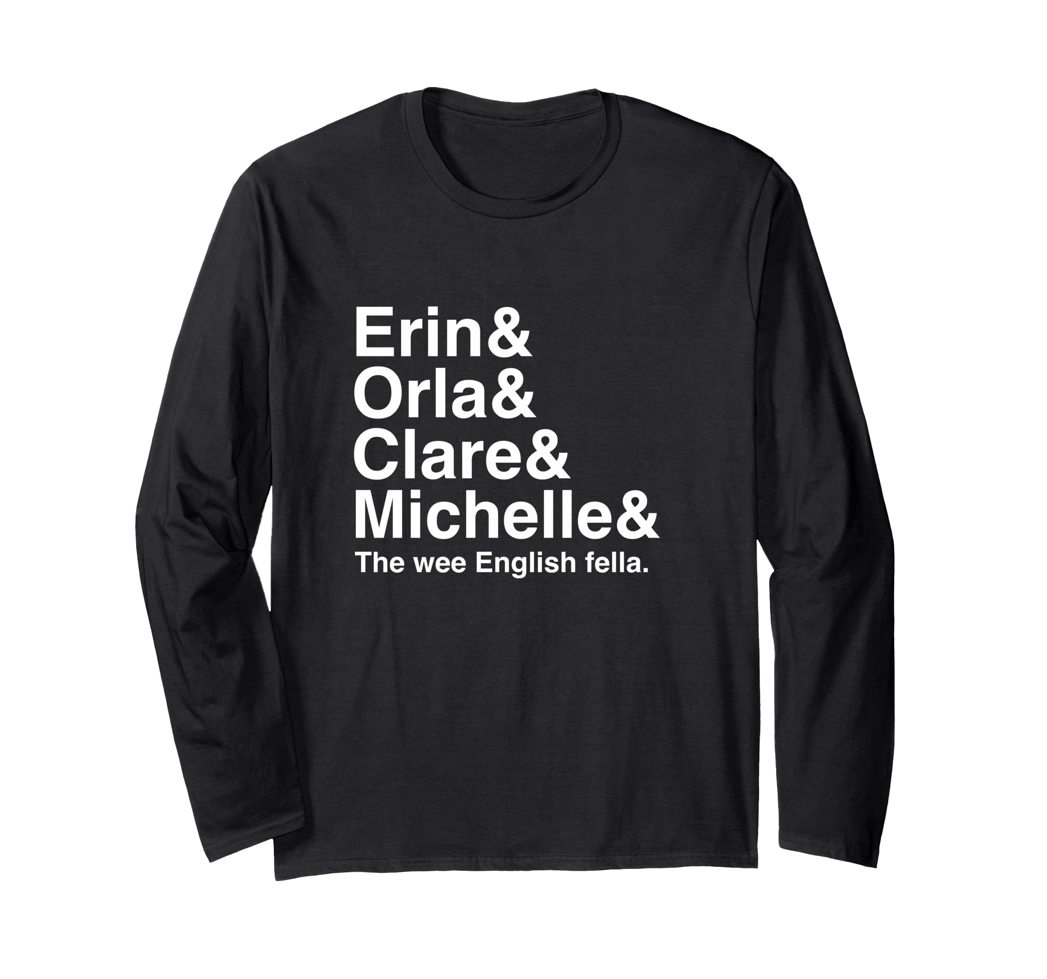 Derry Girl Shirt, Character Name List Tee, Funny Girls Fan Long Sleeve T-Shirt