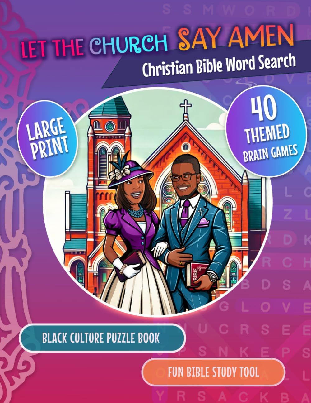 Let the Church Say Amen 40 Christian Bible Word Search Brain Games I Large Print Themed Black Culture Puzzle Book I Fun Bible Study Tool: Ideal for ... Celebration of Black African American Life)