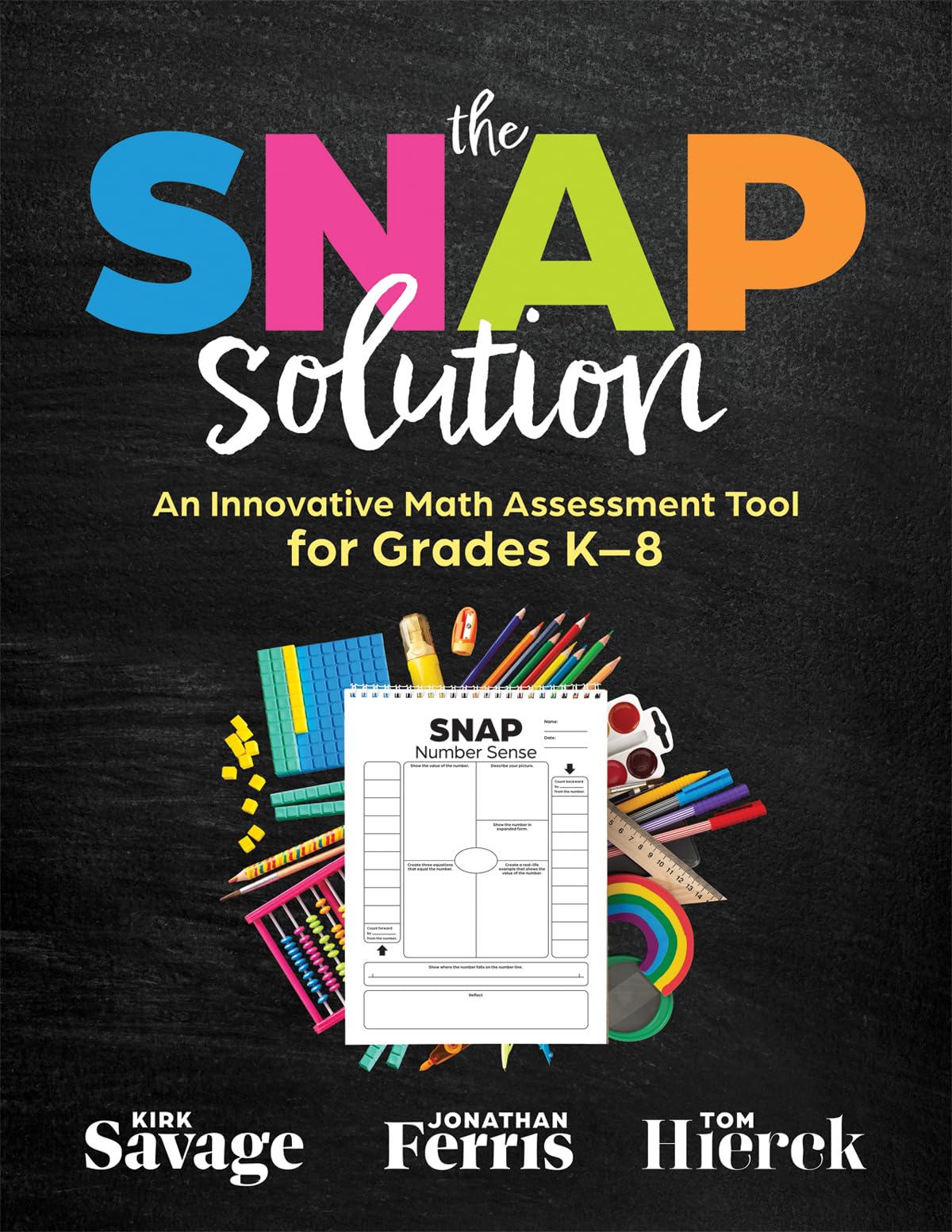 The SNAP Solution: An Innovative Math Assessment Tool for Grades K-8 (A step-by-step framework for implementing the SNAP) (Mathematics)