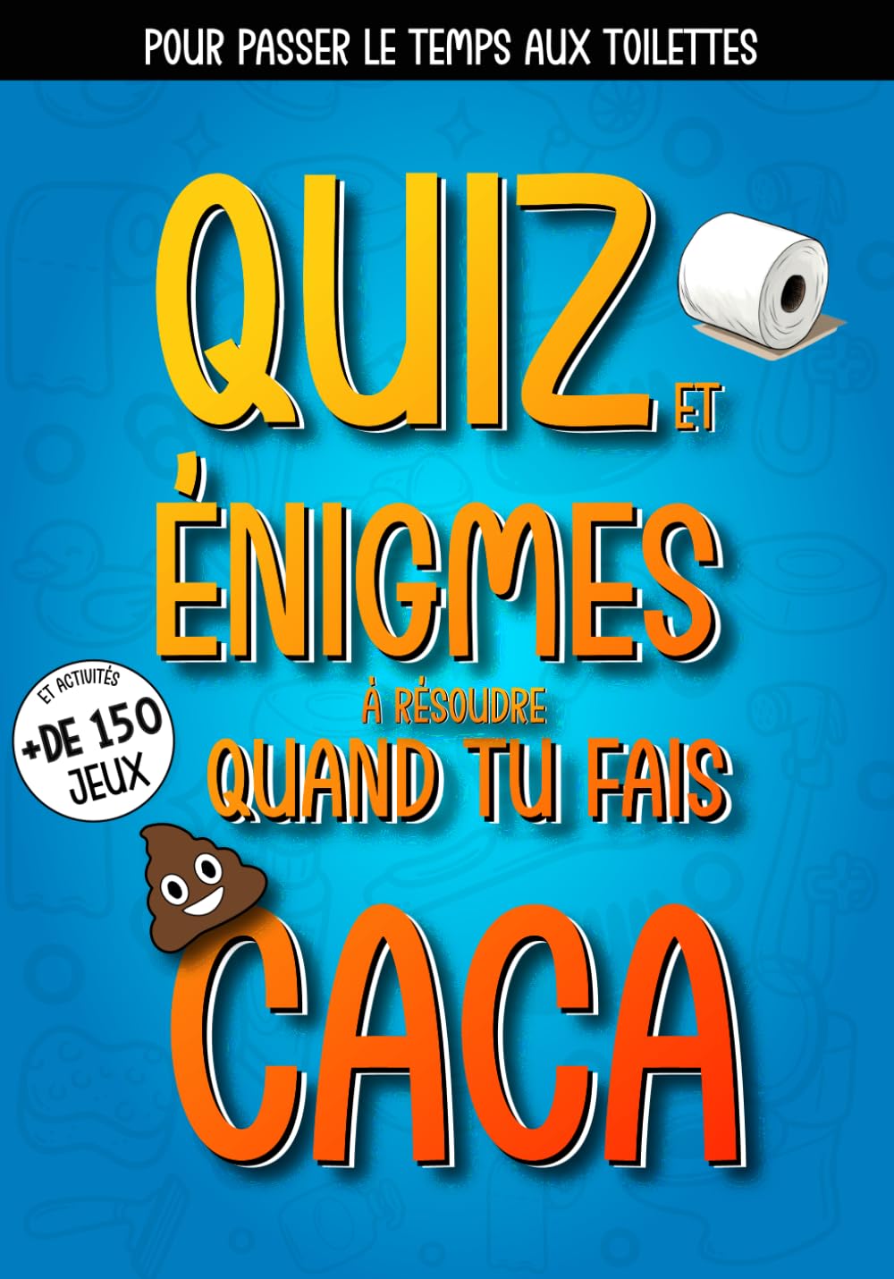 Buy Quiz et énigmes à résoudre quand tu fais Caca Transformez vos instants aux toilettes en des