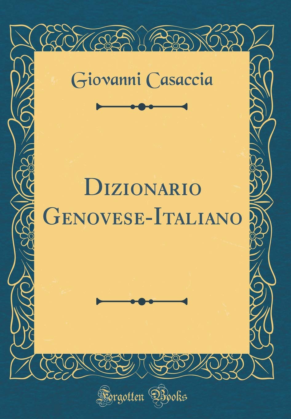 Dizionario Genovese-Italiano (Classic Reprint)