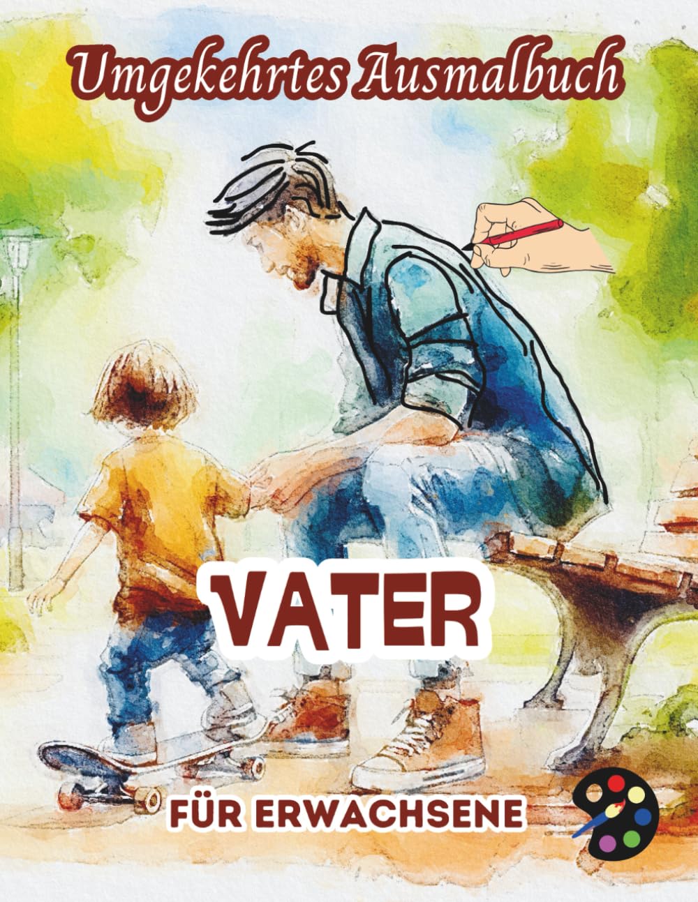 Vater Umgekehrtes Ausmalbuch Für Erwachsene: 34 Schöne Aquarell-Muster | Kreativität, Achtsamkeit, Meditation, Entspannung, Anti-Stress-Malerei