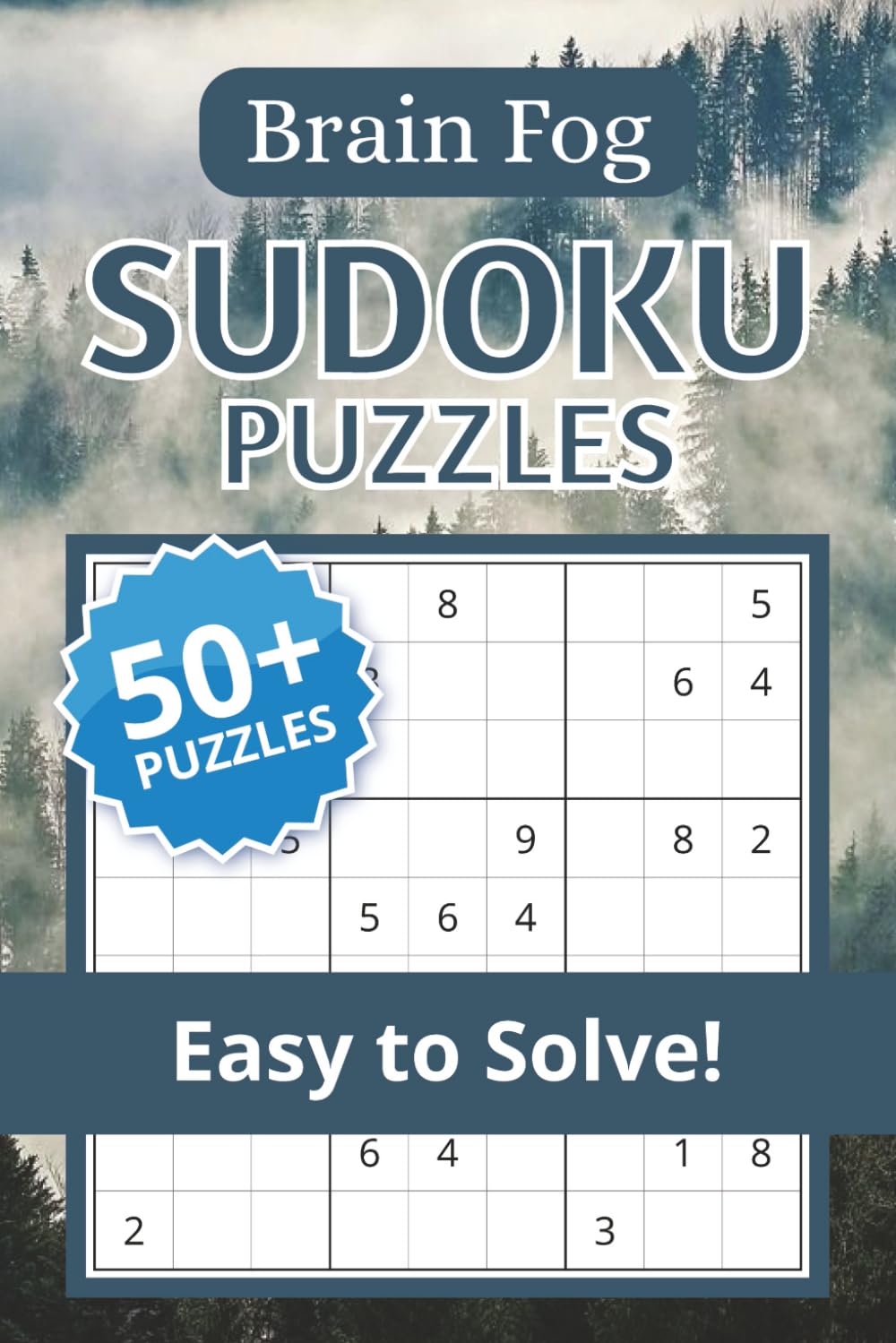 Brain Fog Sudoku Puzzle Book: Sudoku Puzzles for Brain Fog | Help Calm the Mind, Relax, and Focus | 6x9 Inches, 110 Pages | 50+ Puzzles | Solutions Included