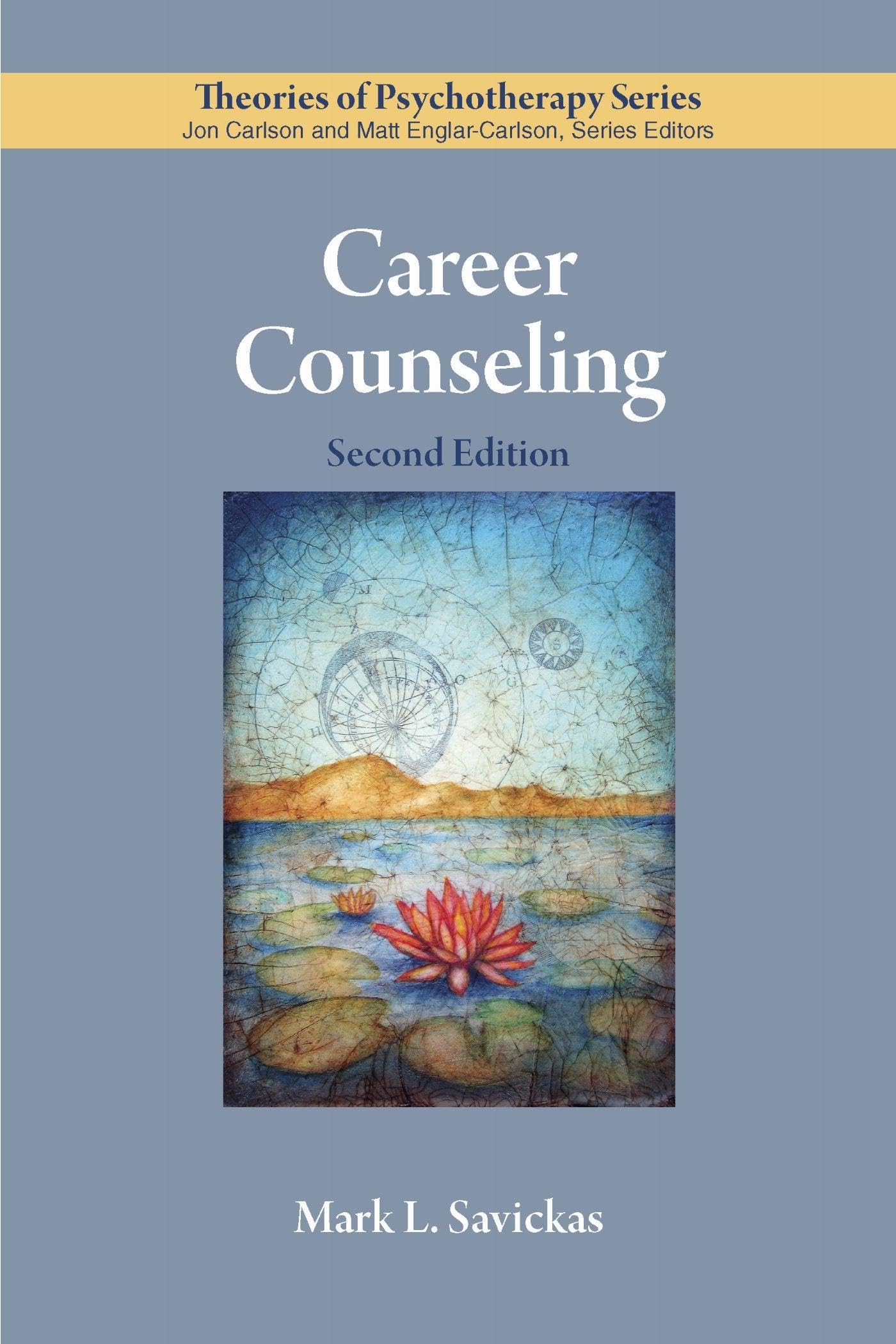 Career Counseling (Theories of Psychotherapy Series®)