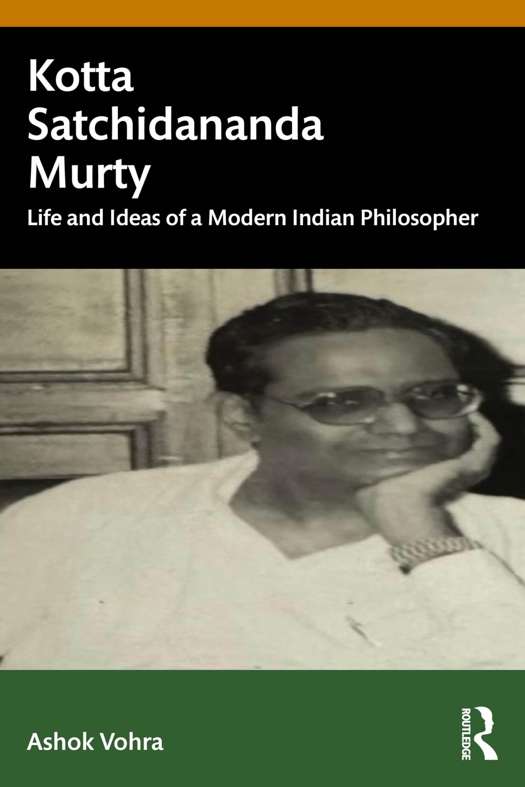 Kotta Satchidananda Murty: Life and Ideas of a Modern Indian Philosopher