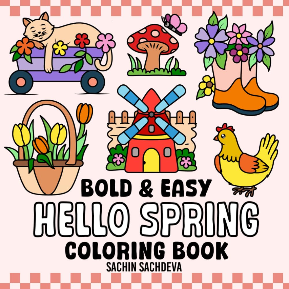 Hello Spring: Spring Scenes Coloring Book for Kids and Adults, Bold and Easy, Big and Simple Designs for Fun and Relaxation (Bold & Easy Coloring Books)