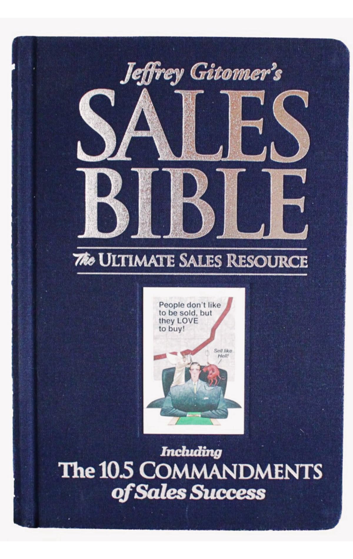 Jeffrey Gitomer's The Sales Bible: The Ultimate Sales Resource