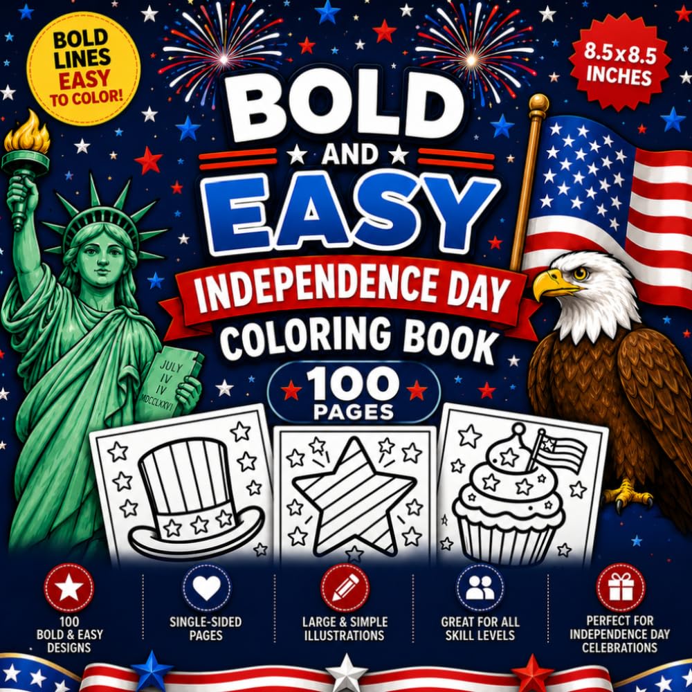 Bold & Easy Independence Day Coloring Book: 100 Patriotic Designs Featuring Fireworks, Flags, Eagles and American Landmarks