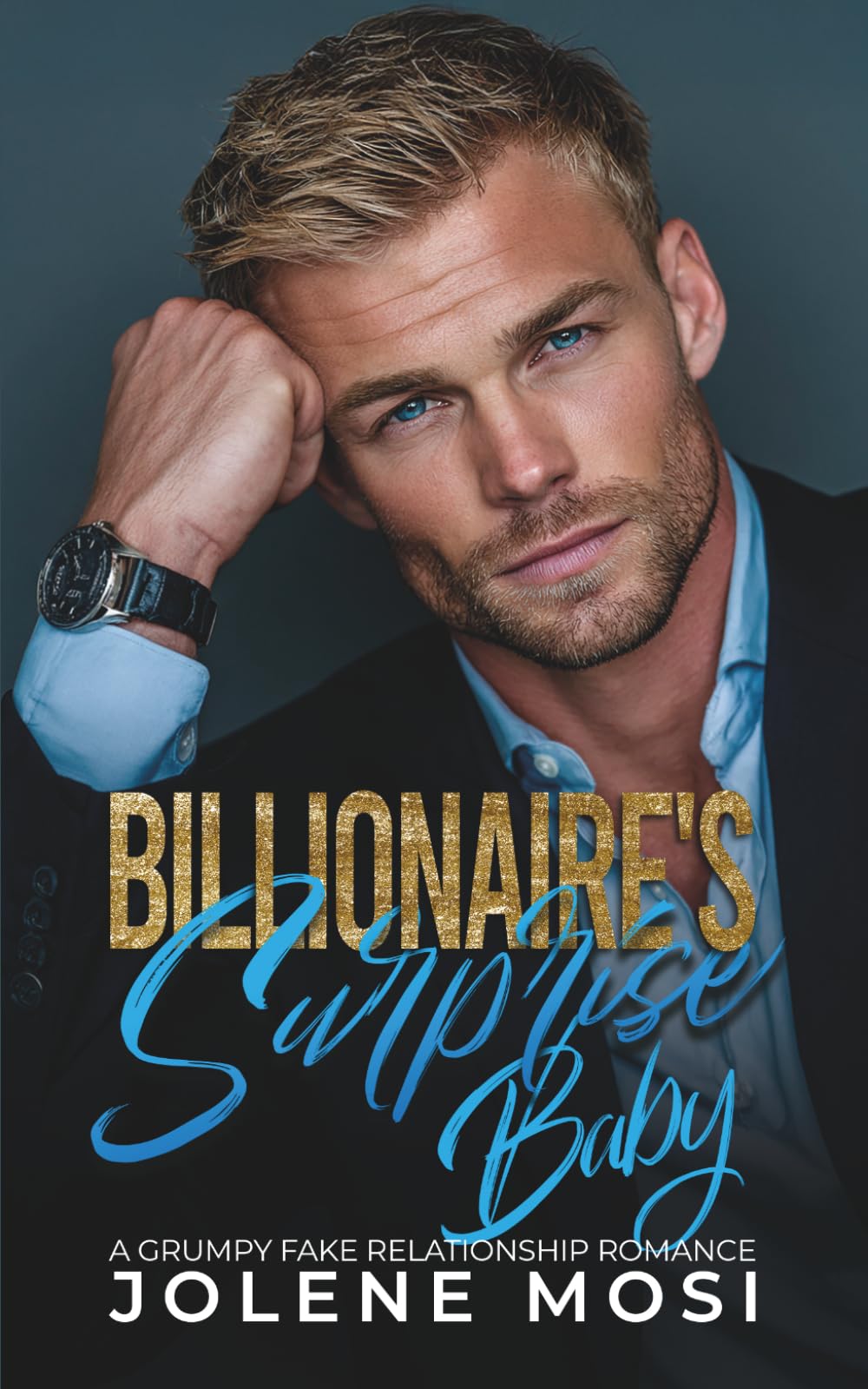 Billionaire's Surprise Baby: A Grumpy Fake Relationship Romance