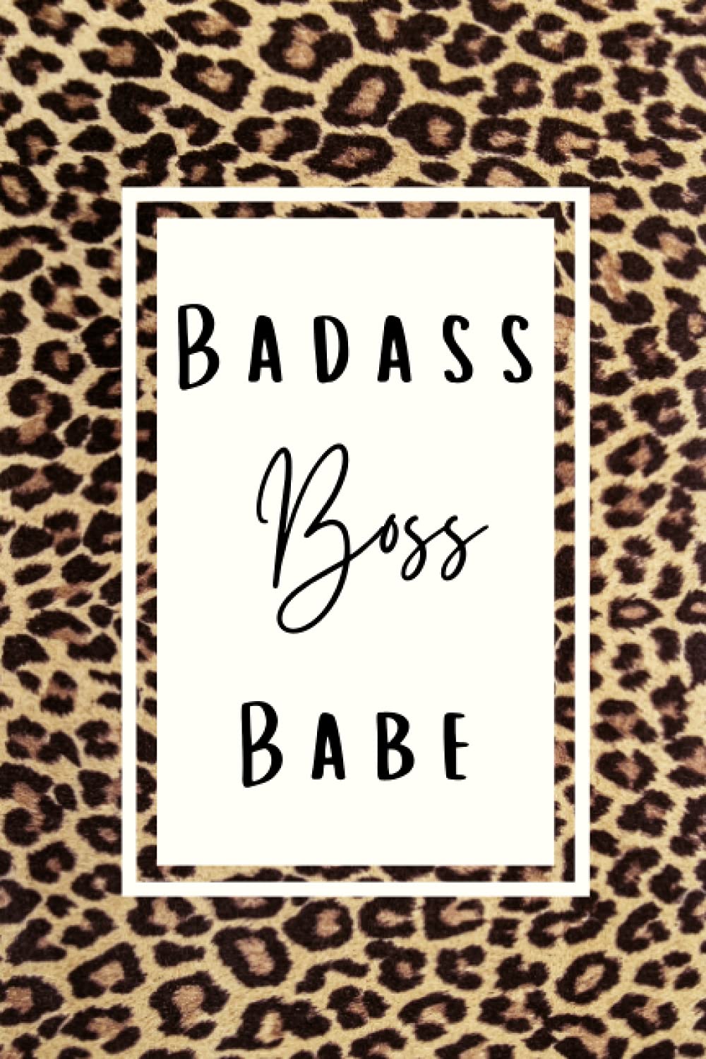 Badass Boss Babe Leopard Print Notebook: 6" x 9" Notebook Boss Babe Office Decor