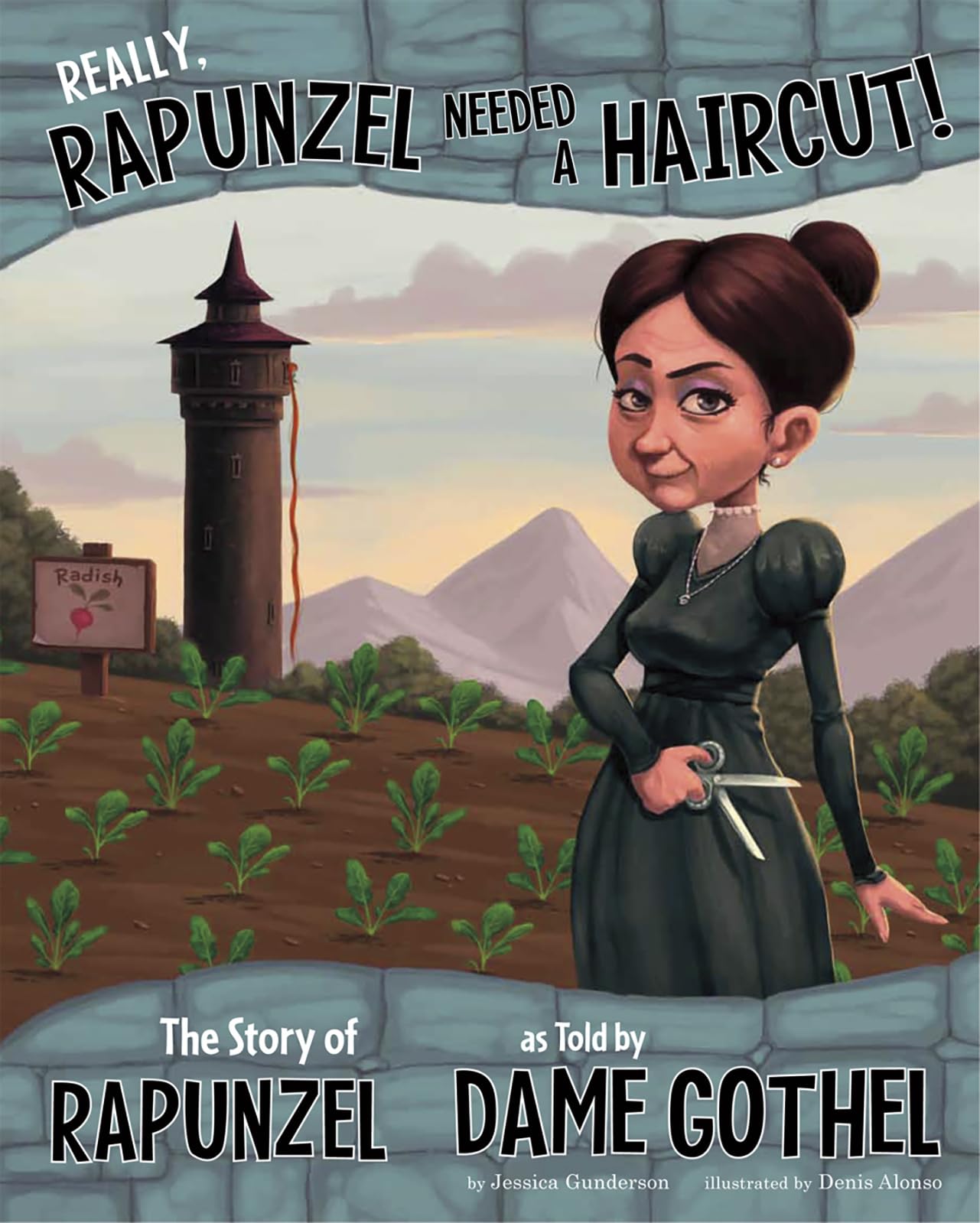 Really, Rapunzel Needed a Haircut!: The Story of Rapunzel as Told by Dame Gothel (The Other Side of the Story)