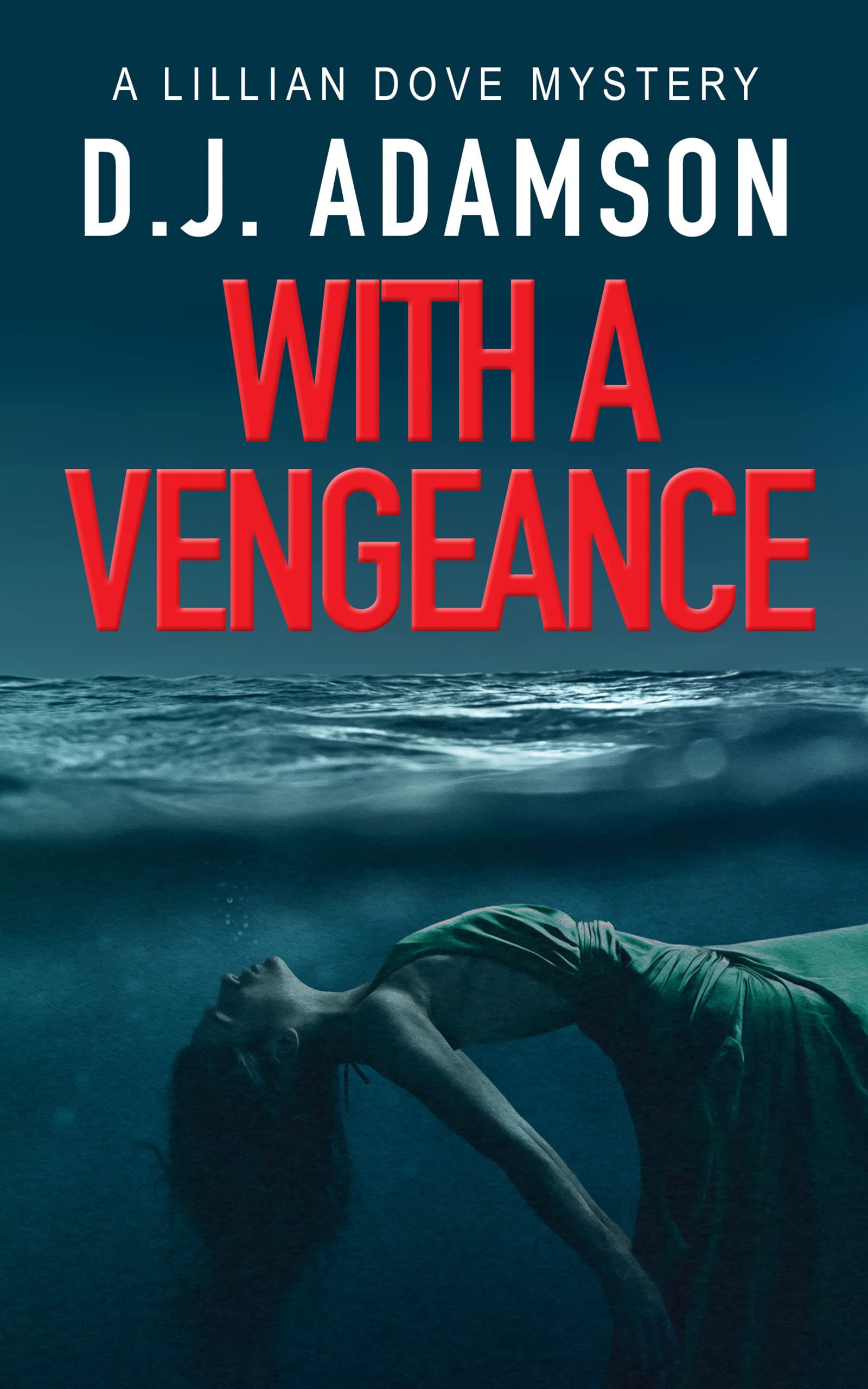 With a Vengeance (Lillian Dove Mystery Series Book 4)
