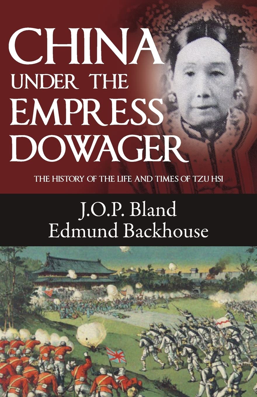China Under the Empress Dowager: The History of the Life and Times of Tzu Hsi