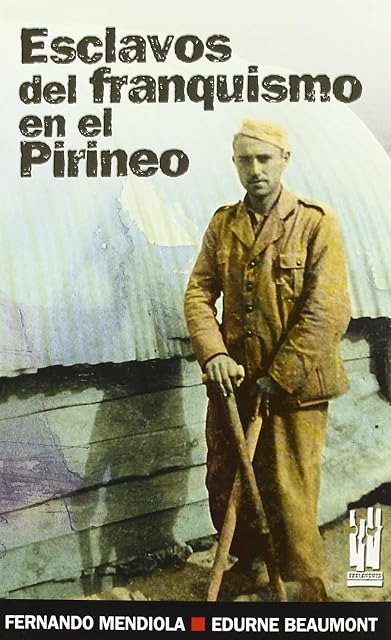 Portada de Esclavos del Franquismo en el Pirineo: La Carretera Igal-Vidangoz -Ron