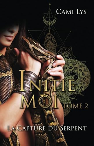 Initie-Moi: Tome 2