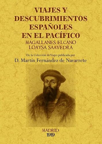 Viajes y descubrimientos españoles en el Pacífico: Magallanes, Elcano, Loaysa, Saavedra (SIN COLECCION)