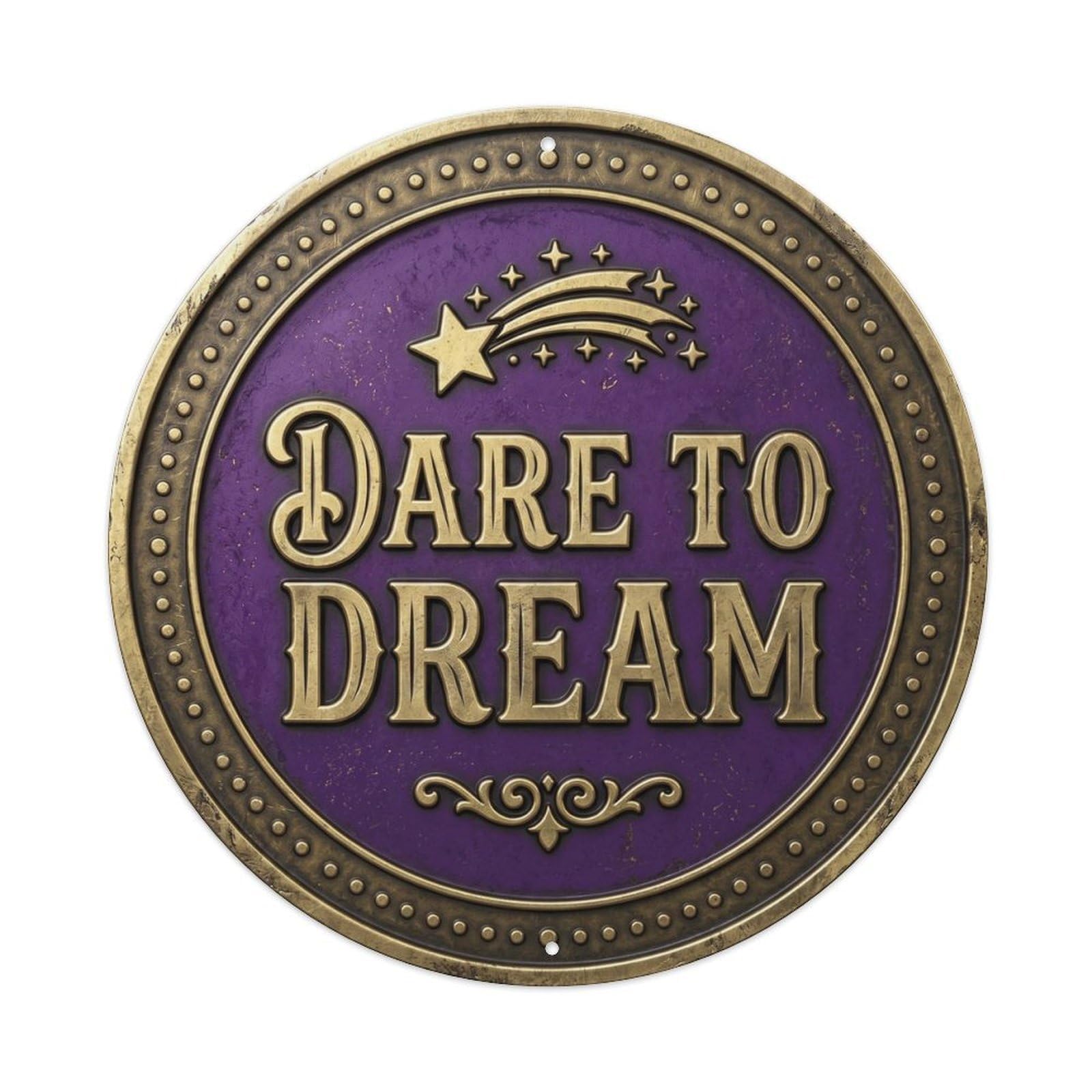 Dare to Dream Vintage Indoor Ornament Retro Slogans Metal Tin Sign