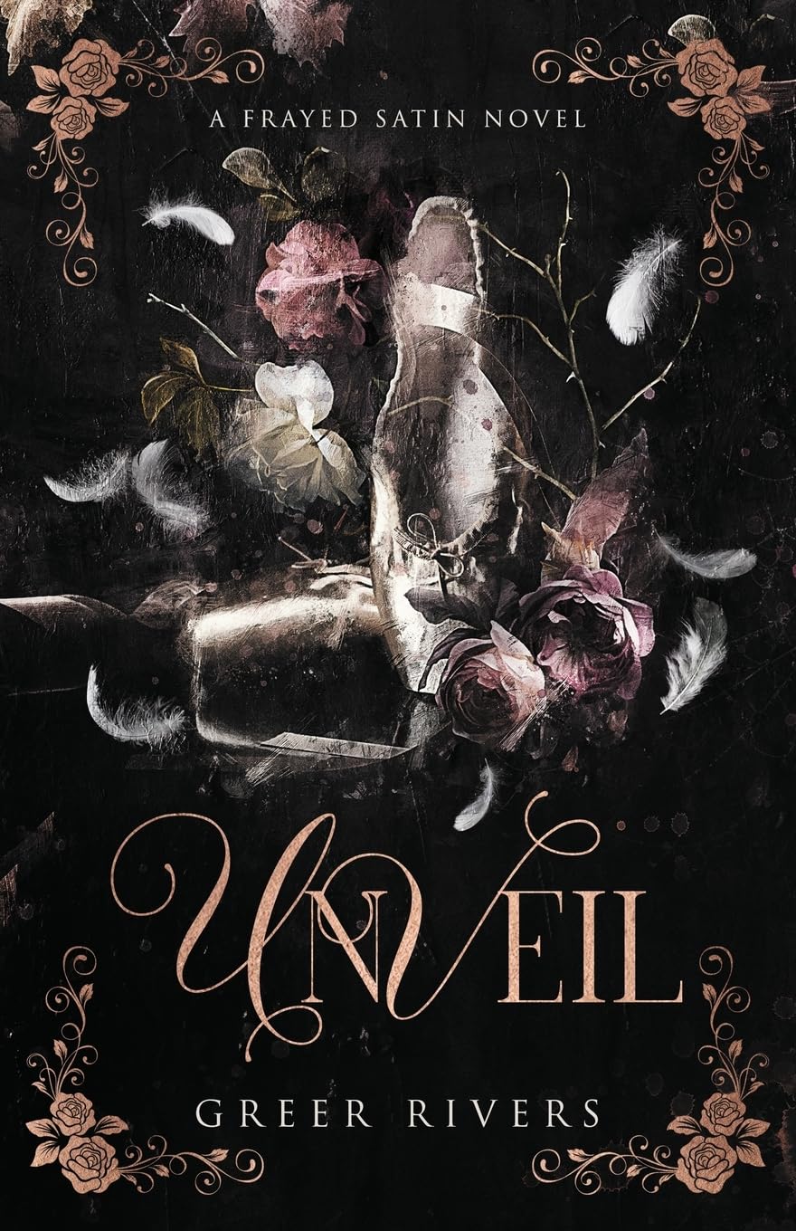 Unveil: A Dark Ballet Retelling: 1 (Frayed Satin Series)