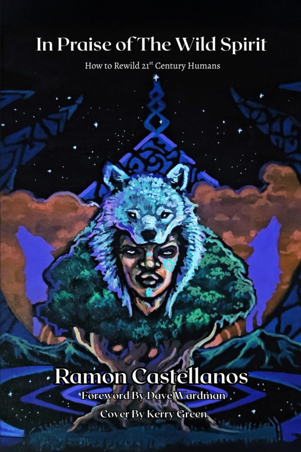 In Praise of The Wild Spirit: How to Rewild 21st Century Humans