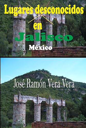 Lugares Desconocidos en: Jalisco México