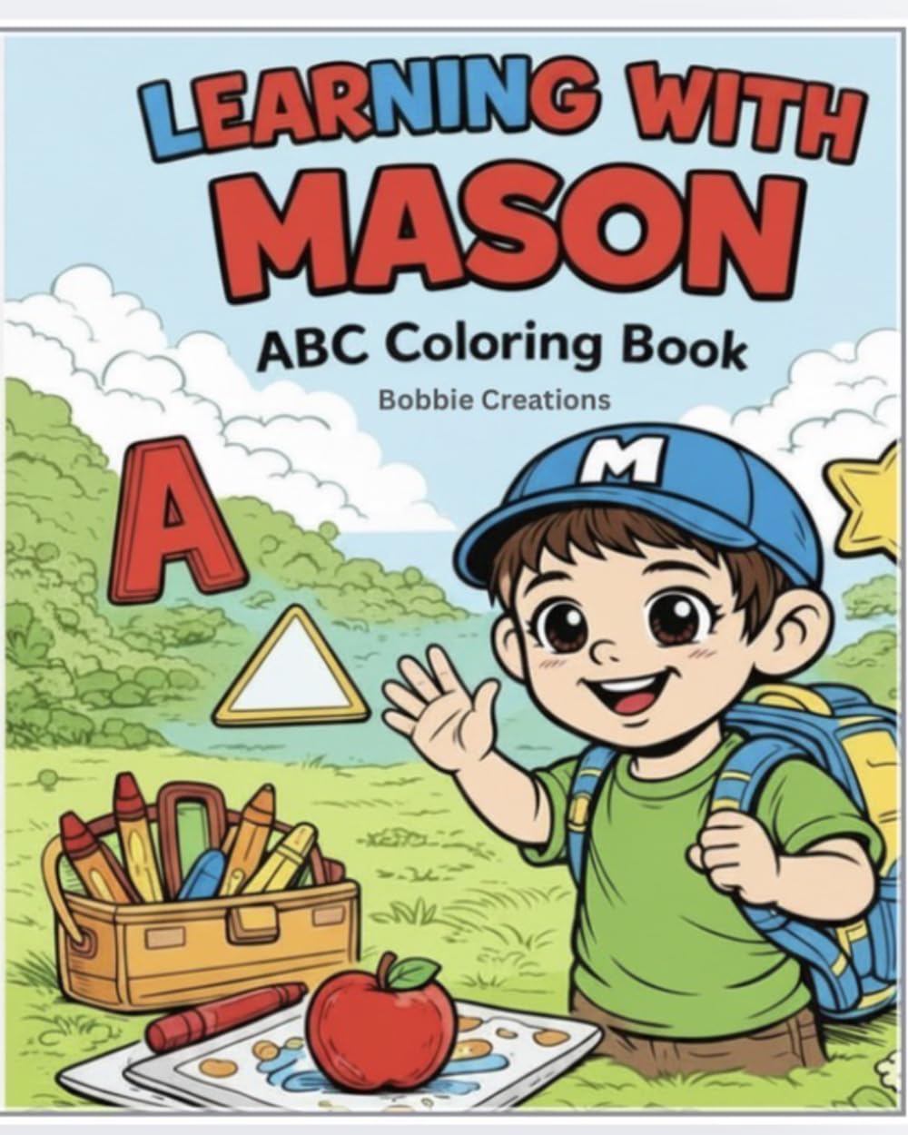 Learning with Mason: Letters, Numbers, Shapes and Colors for Toddlers