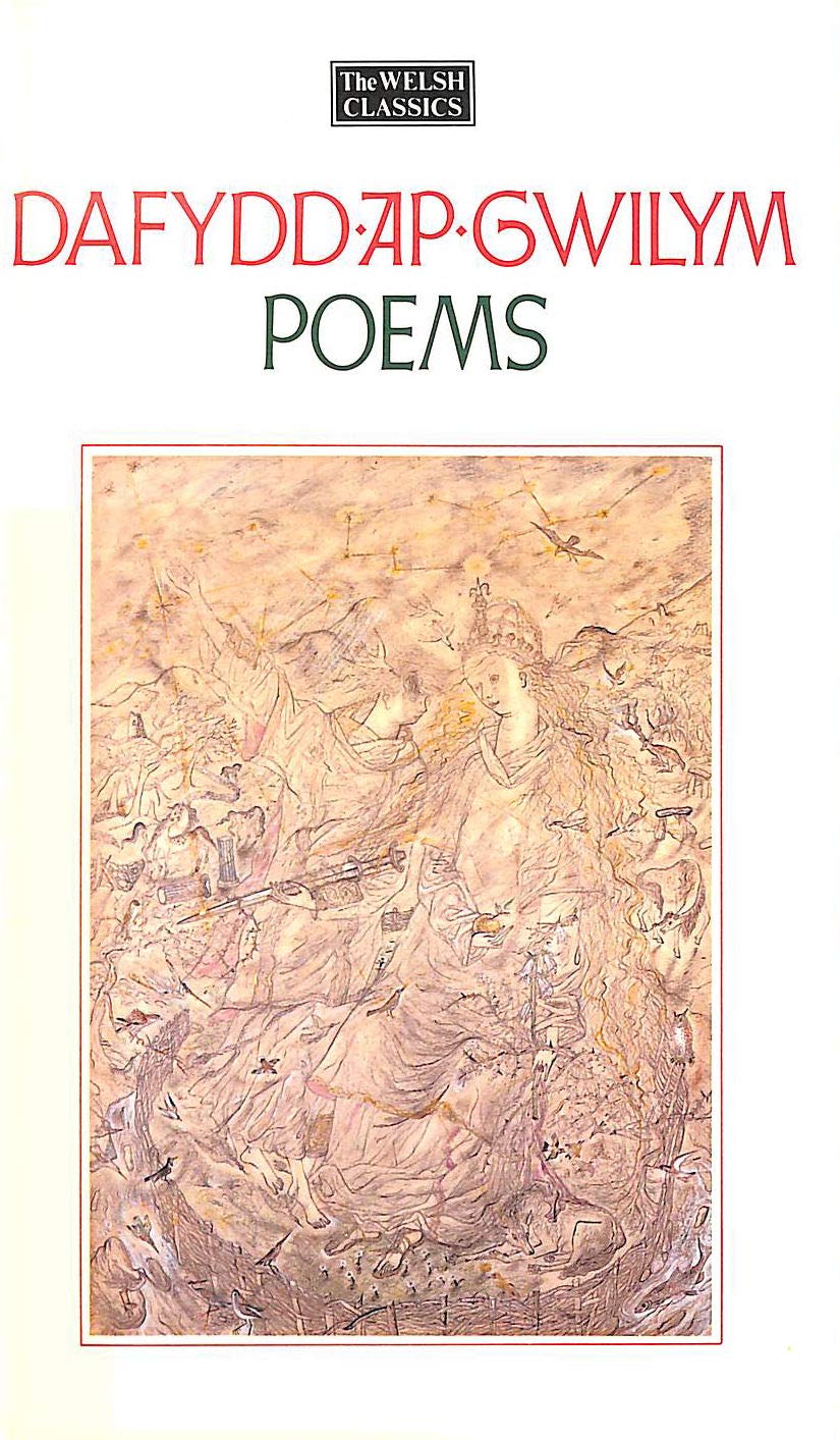 The Welsh Classics Series:1. Dafydd Ap Gwilym - Poems (Welsh Classics, 1)