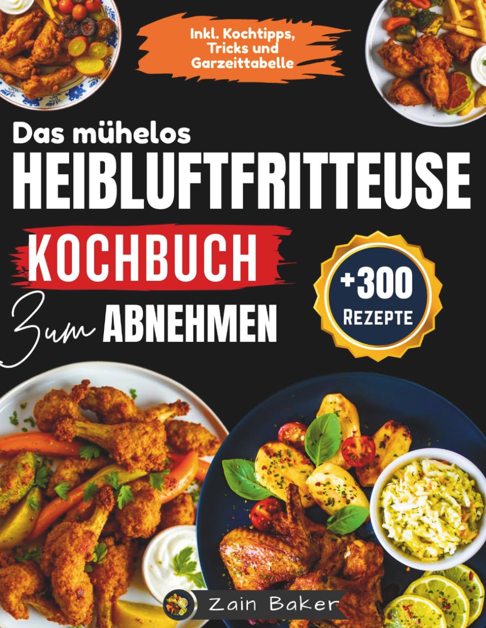 Das Mühelos Heißluftfritteuse Kochbuch Zum Abnehmen (Einfache High Protein Rezepte)