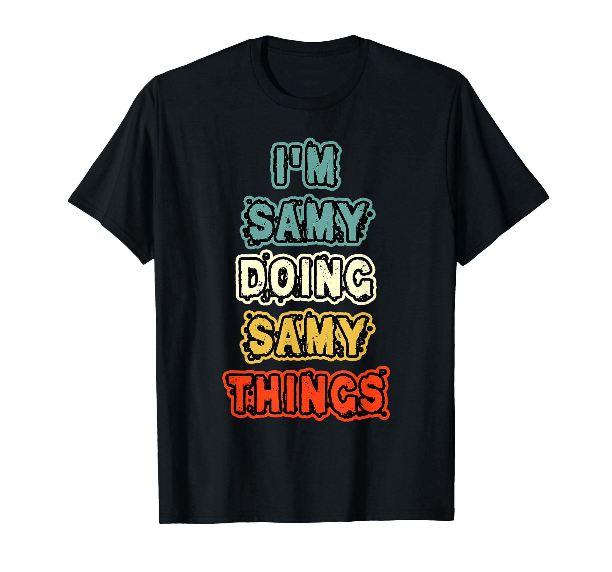I'M Samy Doing Samy Things Name Samy Personalized tee T-Shirt