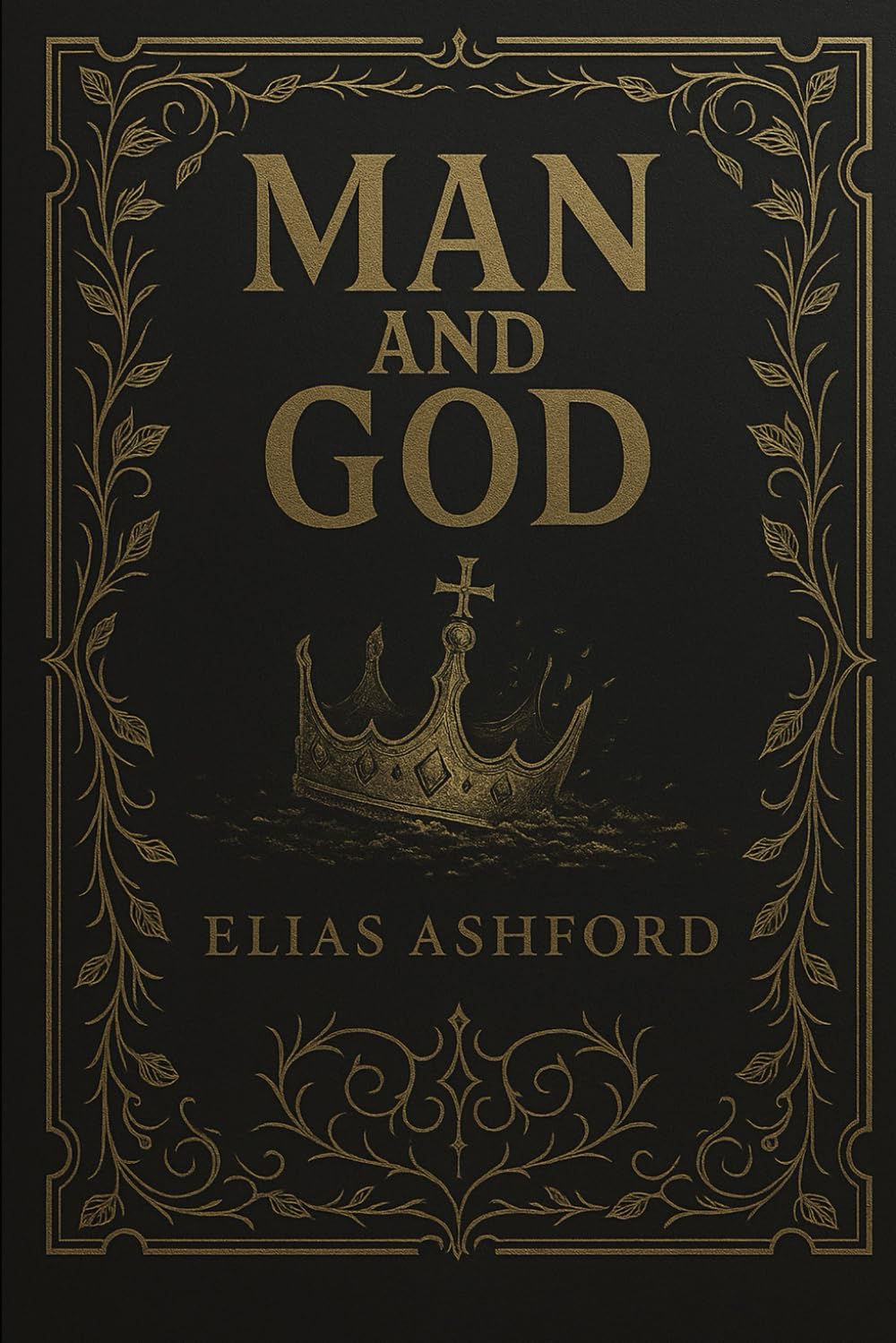 Man and God: A Collection of Poems on the Nature of Man and the Divine