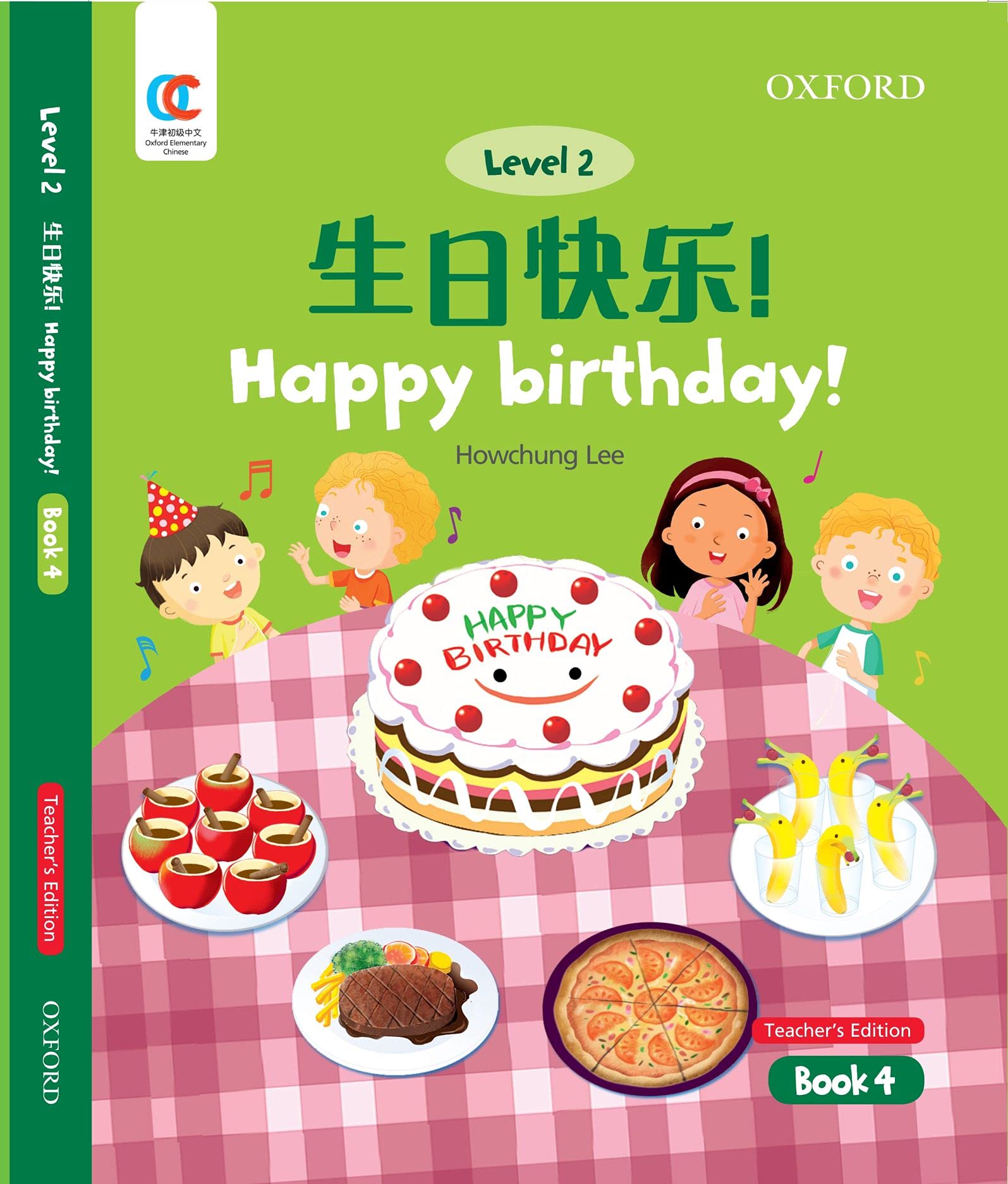 OEC Level 2 Student's Book 4, Teacher's Edition: Happy birthday! (Oxford Elementary Chinese, Level 2, 4)