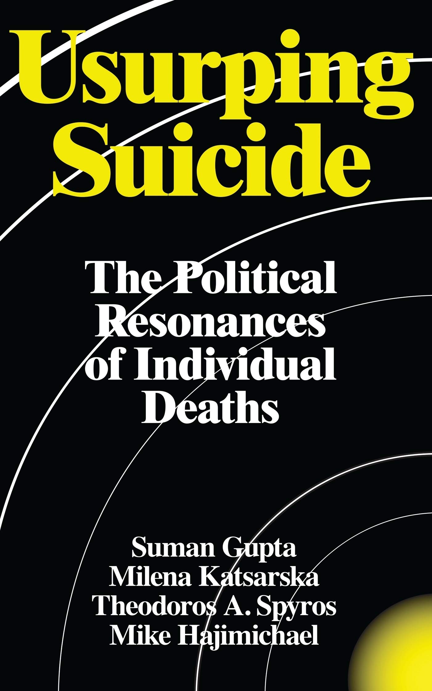 Buy Usurping Suicide: The Political Resonances of Individual Deaths — BookShops.in