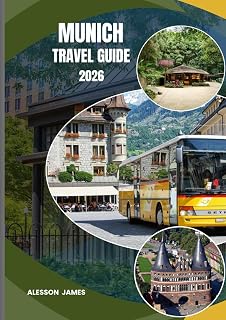 MUNICH TRAVEL GUIDE 2026: The Ultimate Companion to Bavaria’s Capital of Charm